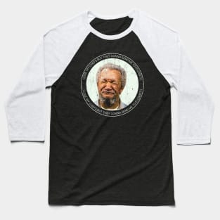 fred sanford funny meme vintage Baseball T-Shirt